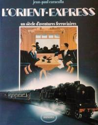 L'Orient-express : un siècle d'aventures ferroviaires