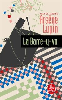 Arsène Lupin. La Barre-y-va
