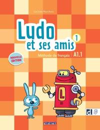 Ludo et ses amis 1 : méthode de français : A1.1