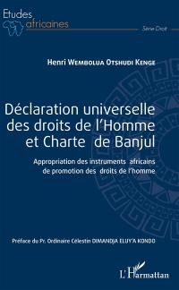 Déclaration universelle des droits de l'homme et Charte de Banjul : appropriation des instruments africains de promotion des droits de l'homme