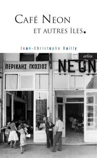 Café Neon et autres îles : chemins grecs