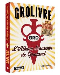 Grolivre : l'album souvenir de Groland