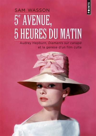 5e avenue, 5 heures du matin : Audrey Hepburn, Diamants sur canapé et la genèse d'un film culte