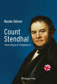 Count Stendhal : Henri Beyle et l'Angleterre