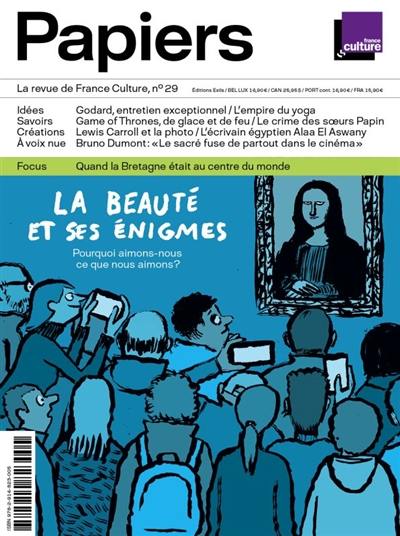 France Culture papiers, n° 29. La beauté et ses énigmes : pourquoi aimons-nous ce que nous aimons ?