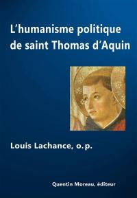 L'humanisme politique de saint Thomas d'Aquin : individu & Etat