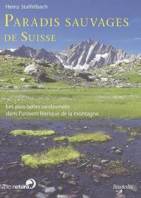 Paradis sauvages de Suisse : les plus belles randonnées dans l'univers féérique de la montagne