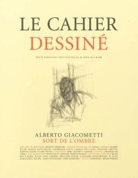 Cahier dessiné (Le), n° 8. Alberto Giacometti sort de l'ombre