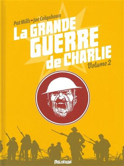 La Grande Guerre de Charlie. Vol. 2. 1er août 1916-17 octobre 1916