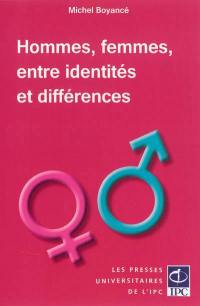 Hommes, femmes, entre identités et différences