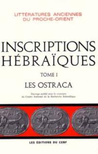 Inscriptions hébraïques. Vol. 1. Les Ostraca
