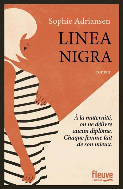 Linea nigra : à la maternité, on ne délivre aucun diplôme, chaque femme fait de son mieux