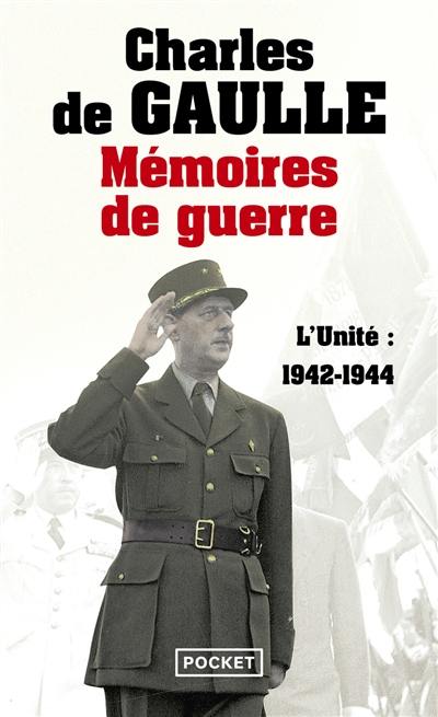 Mémoires de guerre. Vol. 2. L'unité : 1942-1944