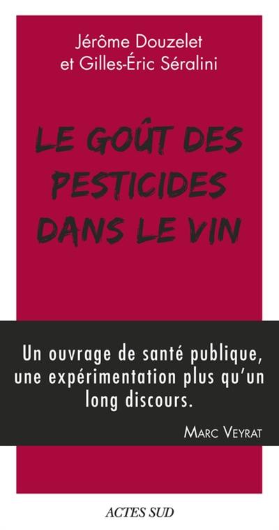 Le goût des pesticides dans le vin. 