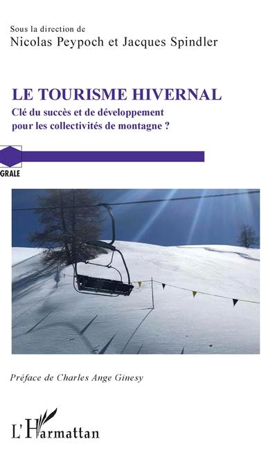 Le tourisme hivernal : clé du succès et de développement pour les collectivités de montagne ?