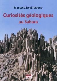Curiosités géologiques au Sahara : guide de découverte