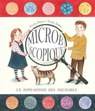 Microbscopique : le minimonde des microbes