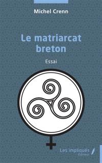 Le matriarcat breton : essai