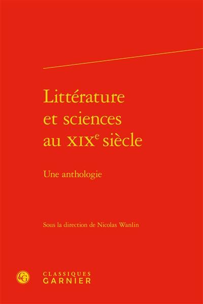 Littérature et sciences au XIXe siècle : une anthologie