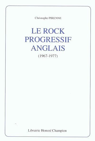 Le rock progressif anglais, 1967-1977