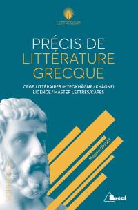 Précis de littérature grecque : CPGE littéraires (hypokhâgne, khâgne), licence, master lettres, Capes
