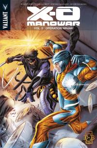 X-O Manowar. Vol. 2. Opération Ninjak