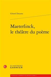 Maeterlinck, le théâtre du poème