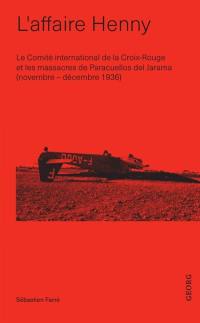 L'affaire Henny : le Comité international de la Croix-Rouge et les massacres de Paracuellos del Jarama : novembre-décembre 1936