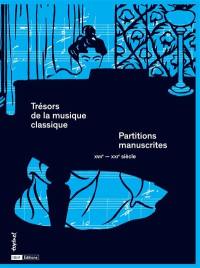 Trésors de la musique classique : partitions manuscrites : XVIIe-XXIe siècle
