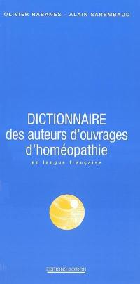 Dictionnaire des auteurs d'ouvrages d'homéopathie en langue française
