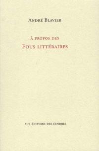 A propos des Fous littéraires : entretiens avec Stéphane Fleury