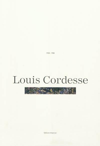 Louis Cordesse, 1938-1988 : peintre, graveur