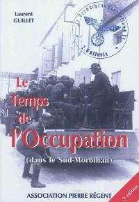Le temps de l'Occupation : dans le Sud-Morbihan