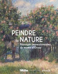 Peindre la nature : paysages impressionnistes du musée d'Orsay
