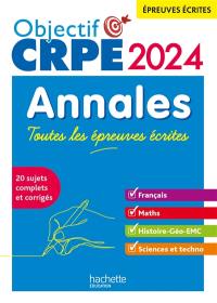 Annales, toutes les épreuves écrites 2024 : français, maths, histoire géo, EMC, sciences et techno : 20 sujets complets et corrigés