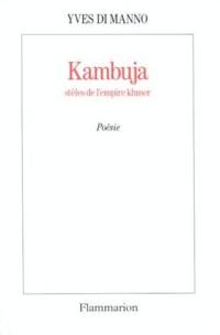 Kambuja : stèles de l'empire khmer
