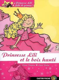 Princesse Lili, folle de poneys !. Vol. 3. Princesse Lili et le bois hanté