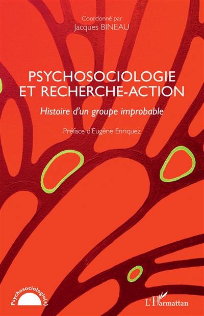 Psychosociologie et recherche-action : histoire d'un groupe improbable