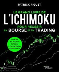 Le grand livre de l'Ichimoku pour réussir en bourse et en trading : de l'étude des originaux de Hosoda à l'interprétation contemporaine