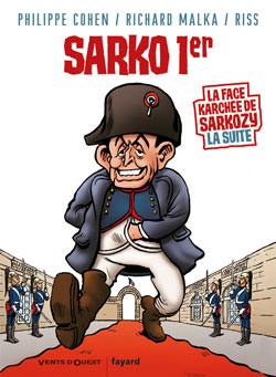 La face karchée de Sarkozy. Vol. 2. Sarko 1er