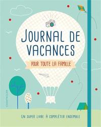 Journal de vacances pour toute la famille : un super livre à compléter ensemble