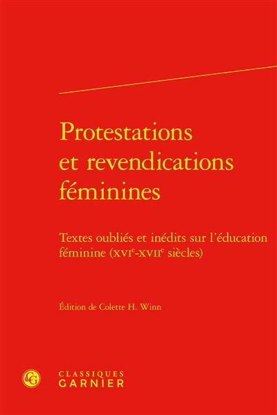 Protestations et revendications féminines : textes oubliés et inédits sur l'éducation féminine (XVIe-XVIIe siècles)