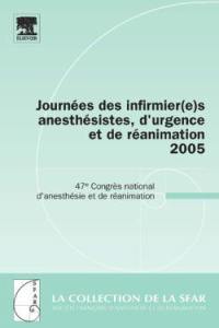 Journées des infirmier(e)s anesthésistes, d'urgence et de réanimation 2005
