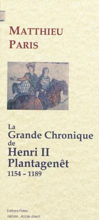 La grande chronique de Henri II Plantagenêt : 1154-1189