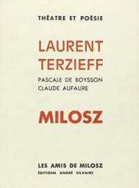 Théâtre et poésie : Laurent Terzieff, Milosz, choix de textes