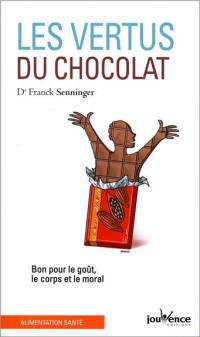 Les vertus du chocolat : bon pour le goût, le corps et le moral