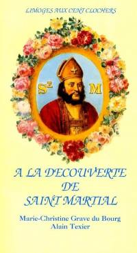 A la découverte de saint Martial : promenades dans Limoges aux cent clochers