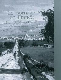 Le bornage en France au XIXe siècle : la mise en espace du droit de propriété. Vol. 2