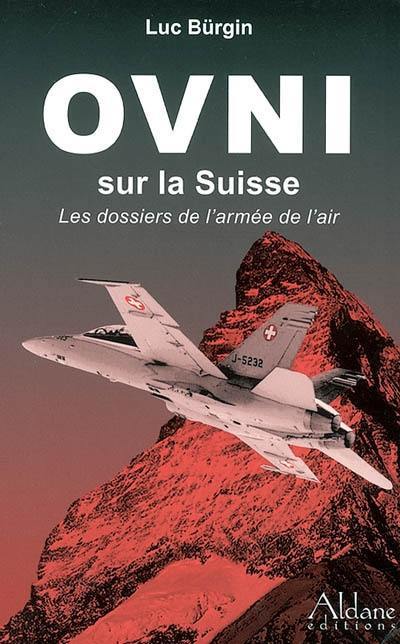 Ovni sur la Suisse : les dossiers de l'armée de l'air