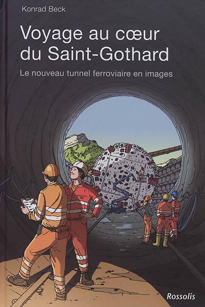 Voyage au coeur du Saint-Gothard : le nouveau tunnel ferroviaire en images